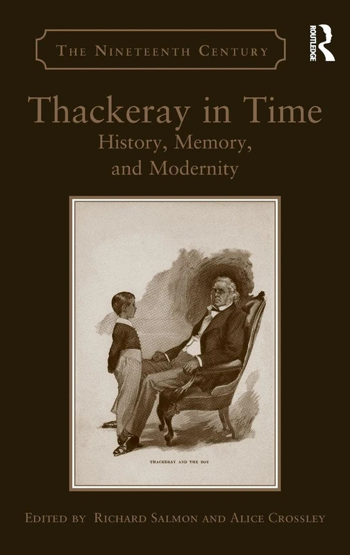 Routledge Thackeray in Time: History, Memory, and Modernity