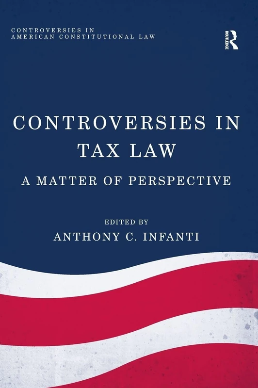 Controversies in Tax Law: A Matter of Perspective (Controversies in American Constitutional Law)