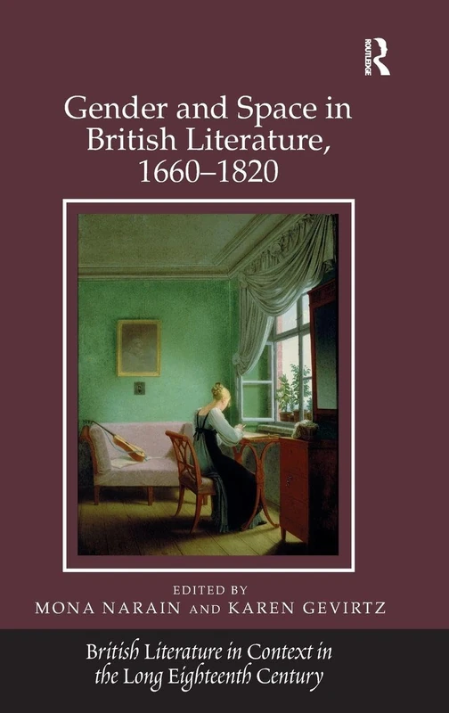 Routledge - Gender and Space in British Literature, 1660-1820
