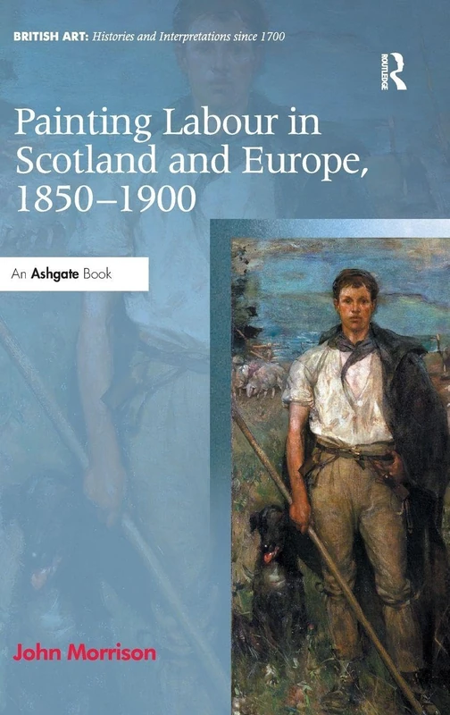Routledge - Painting Labour in Scotland and Europe, 1850-1900