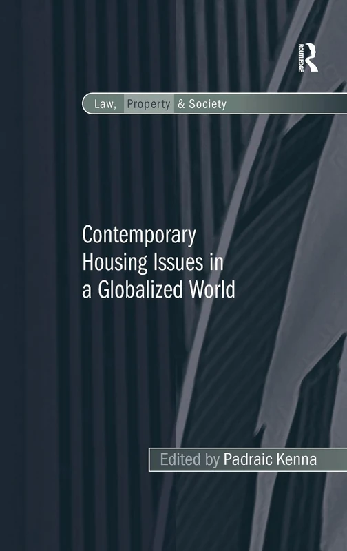 Contemporary Housing Issues in a Globalized World (Law, Property and Society)