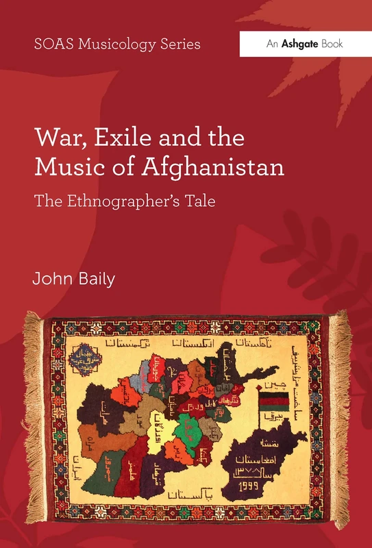 War, Exile and the Music of Afghanistan: The Ethnographer’s Tale (SOAS Studies in Music)