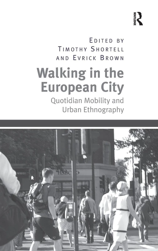 Walking in the European City: Quotidian Mobility and Urban Ethnography