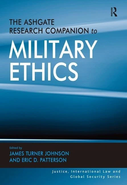 Routledge The Ashgate Research Companion to Military Ethics