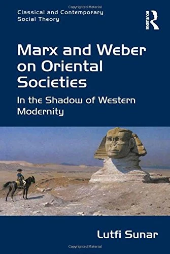 Routledge Marx and Weber on Oriental Societies - Book - Image 1