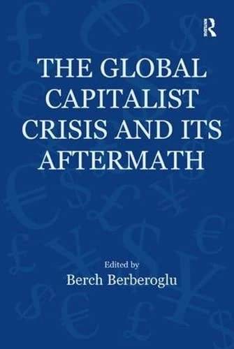 Routledge - The Global Capitalist Crisis and Its Aftermath Book