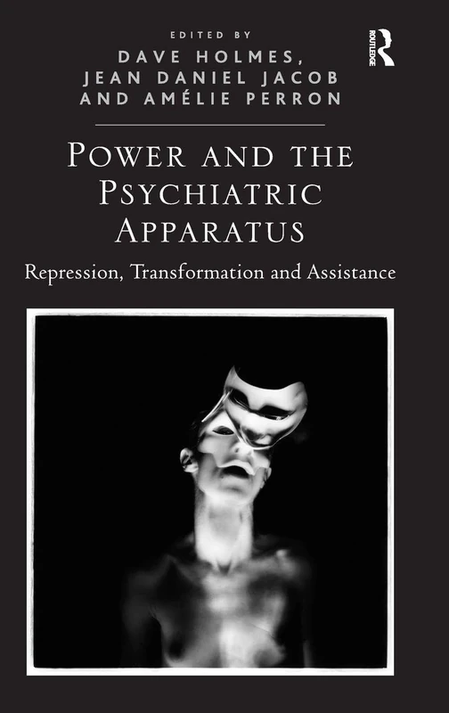 Power and the Psychiatric Apparatus: Repression, Transformation and Assistance