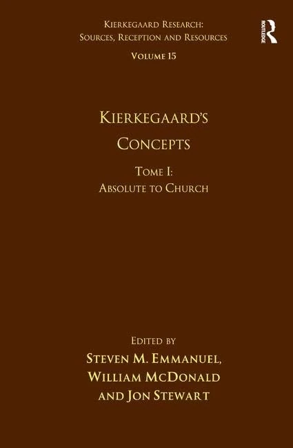 Routledge Kierkegaard's Concepts: Absolute to Church - Vol 15