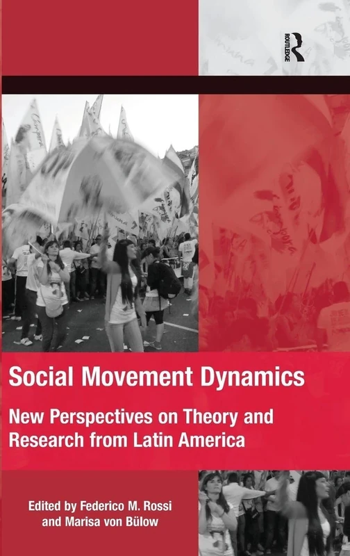 Social Movement Dynamics: New Perspectives on Theory and Research from Latin America (The Mobilization Series on Social Movements, Protest, and Culture)