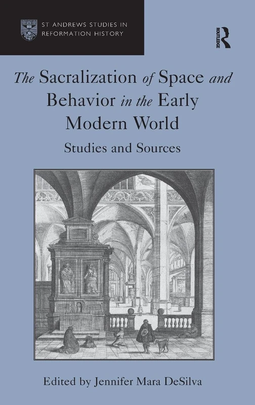 Routledge - Sacralization of Space and Behavior in Early Modern World