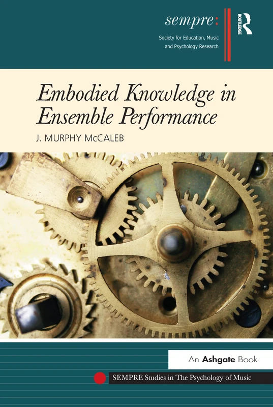 Routledge Embodied Knowledge in Ensemble Performance Book