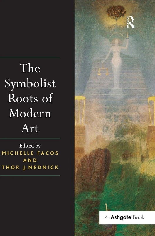 The Symbolist Roots of Modern Art