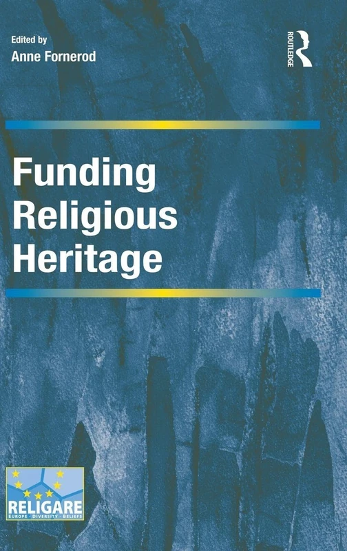 Funding Religious Heritage (Cultural Diversity and Law in Association with RELIGARE)