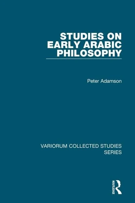 Studies on Early Arabic Philosophy (Variorum Collected Studies)