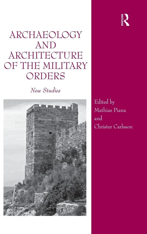 Routledge - Archaeology and Architecture of the Military Orders