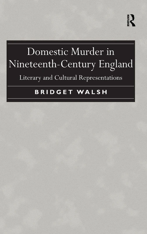 Routledge - Domestic Murder in Nineteenth-Century England