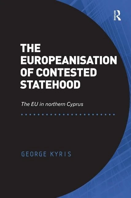 The Europeanisation of Contested Statehood: The EU in northern Cyprus