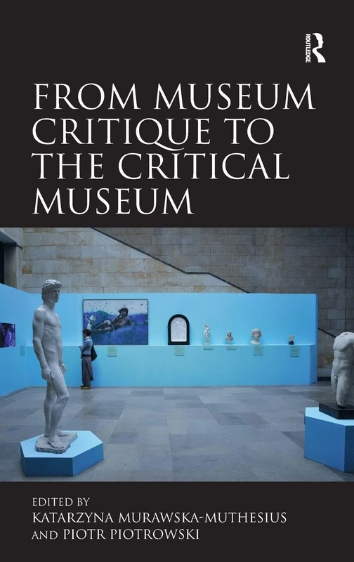 From Museum Critique to the Critical Museum