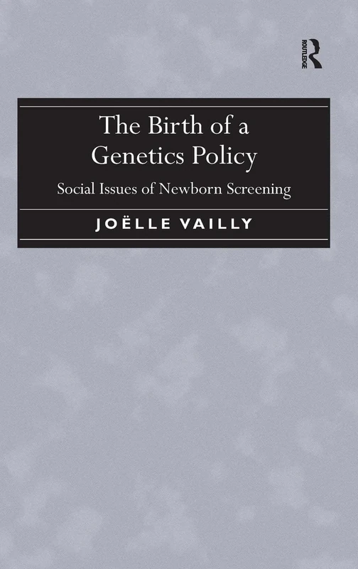 The Birth of a Genetics Policy: Social Issues of Newborn Screening