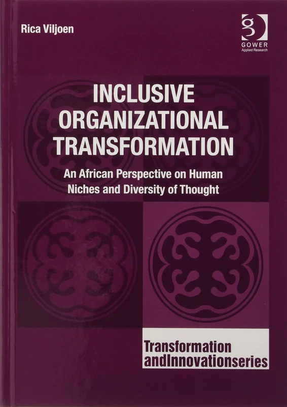 Inclusive Organizational Transformation: An African Perspective on Human Niches and Diversity of Thought (Transformation and Innovation)