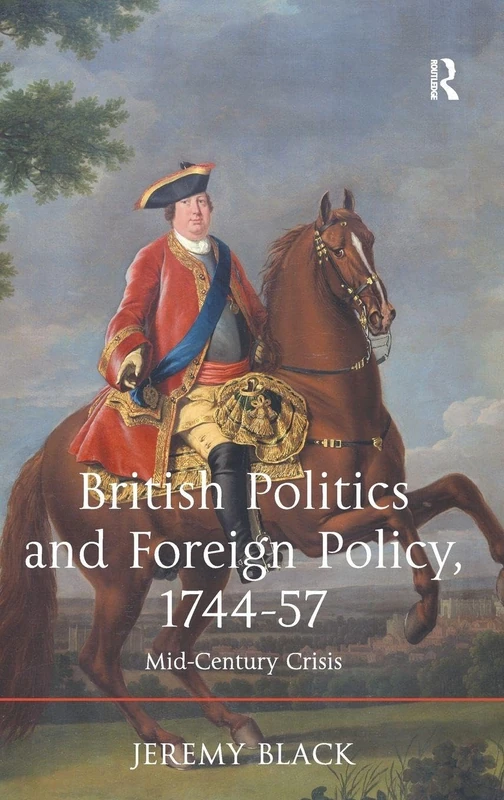 Routledge - British Politics and Foreign Policy, 1744-57