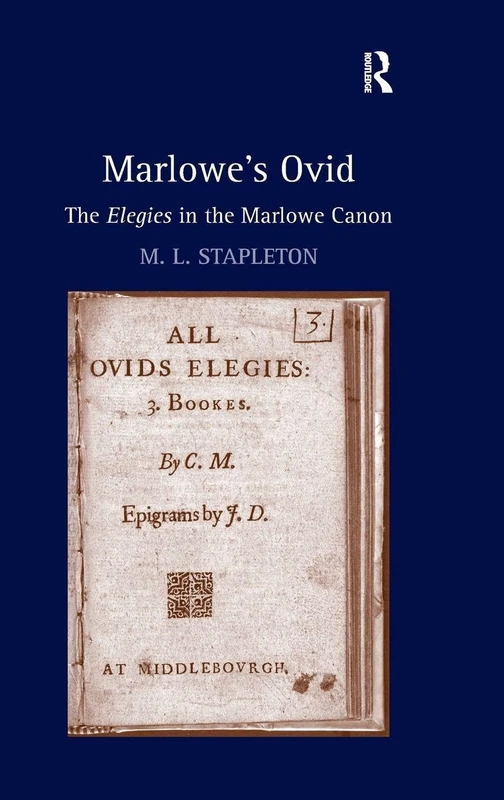 Routledge Marlowe's Ovid: The Elegies in the Marlowe Canon