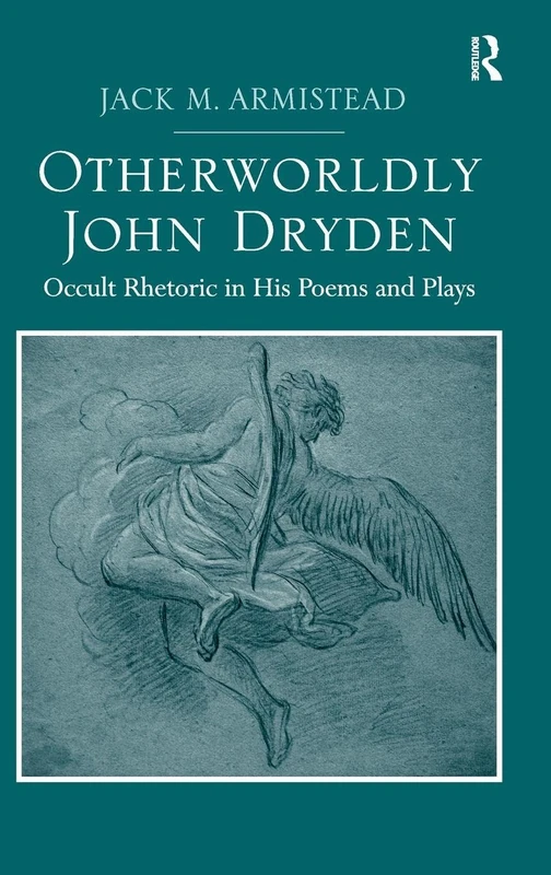Routledge - Otherworldly John Dryden: Occult Rhetoric Book