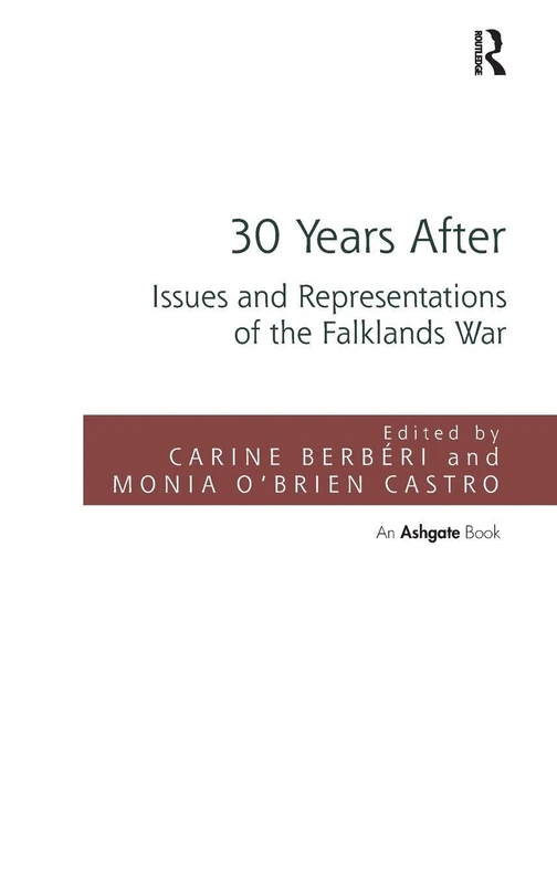 Routledge - 30 Years After: Issues and Representations of the Falklands War