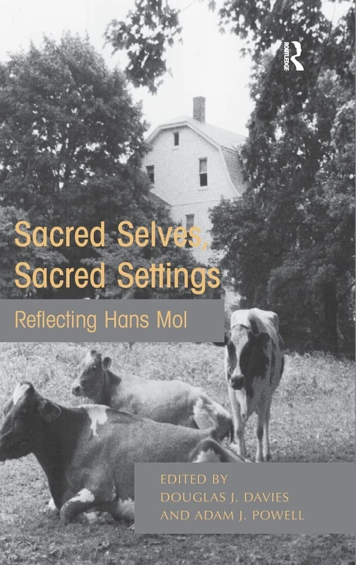 Sacred Selves, Sacred Settings: Reflecting Hans Mol - Routledge