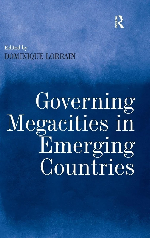 Routledge Governing Megacities in Emerging Countries - Book