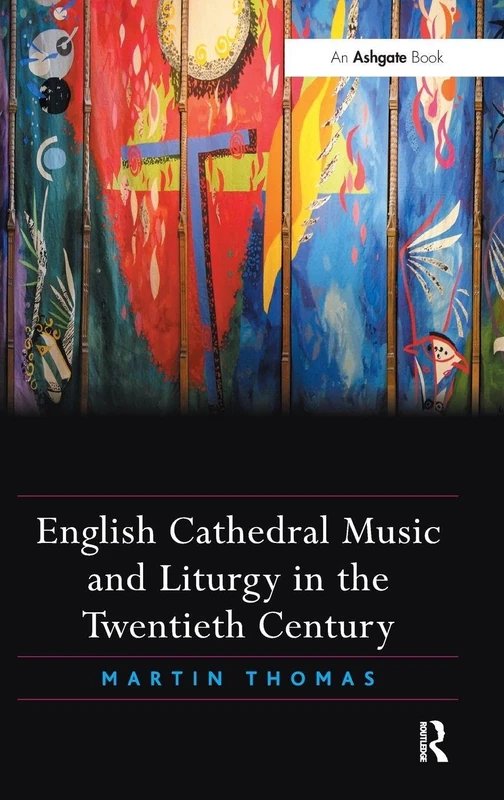 English Cathedral Music and Liturgy in the Twentieth Century