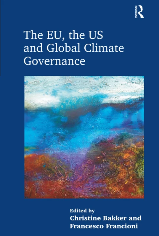 Routledge - The EU, the US and Global Climate Governance