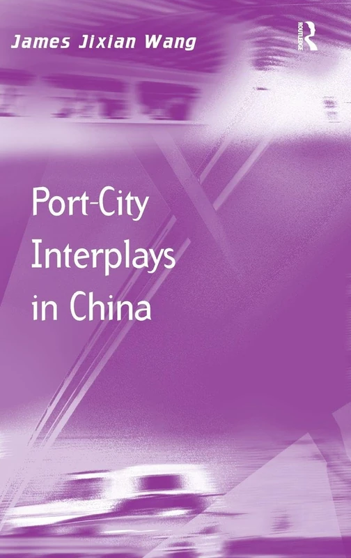 Routledge Port-City Interplays in China - Transport and Mobility