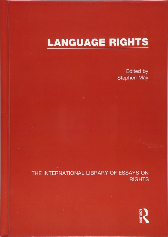 Language Rights (The International Library of Essays on Rights)