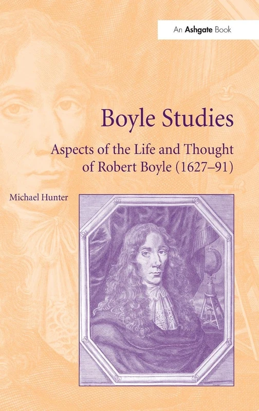 Routledge - Boyle Studies: Aspects of the Life and Thought of Robert Boyle