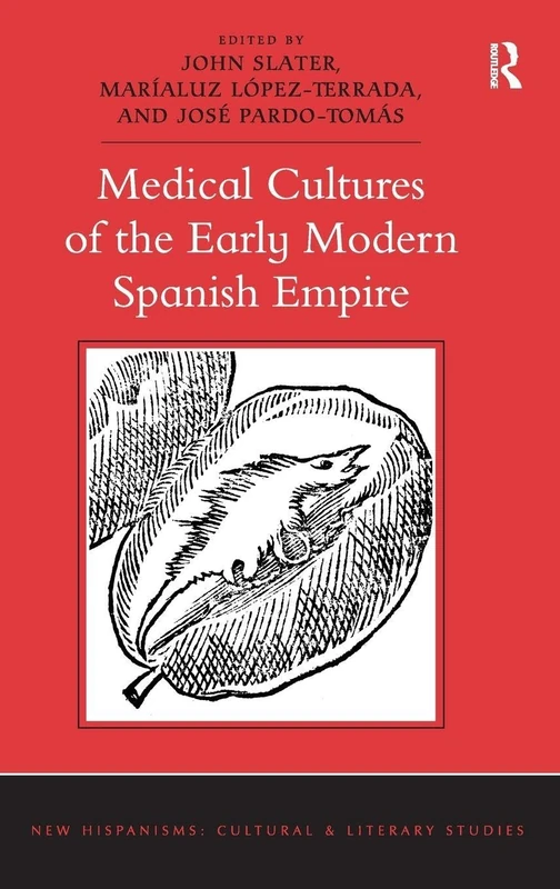 Routledge Medical Cultures of the Early Modern Spanish Empire