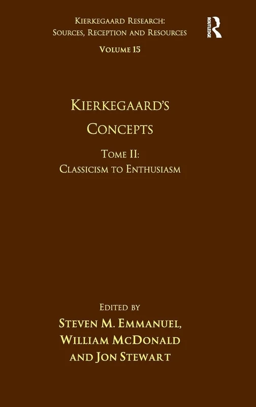 Volume 15, Tome II: Kierkegaard's Concepts: Classicism to Enthusiasm: 2 (Kierkegaard Research: Sources, Reception and Resources) - Image 1