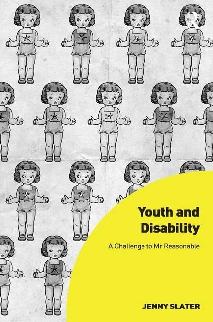 Youth and Disability: A Challenge to Mr Reasonable (Interdisciplinary Disability Studies)