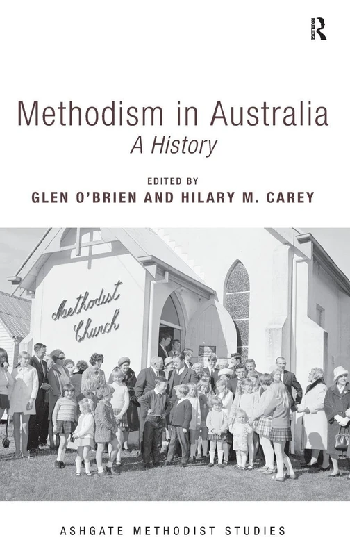 Routledge Methodism in Australia: A History - Academic Book
