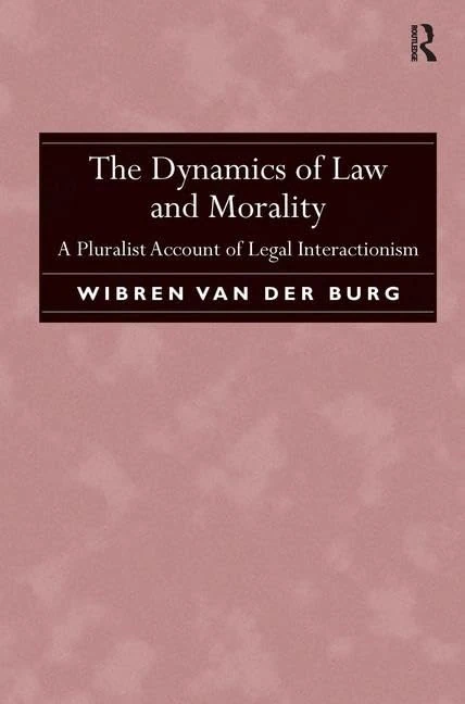 The Dynamics of Law and Morality: A Pluralist Account of Legal Interactionism