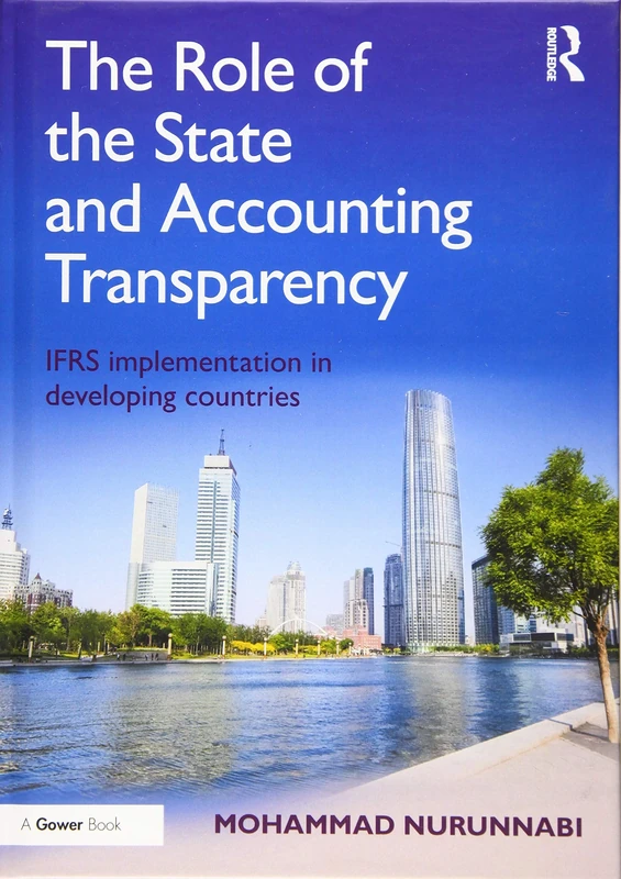 The Role of the State and Accounting Transparency: IFRS Implementation in Developing Countries