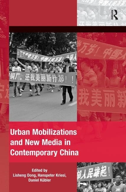 Urban Mobilizations and New Media in Contemporary China (The Mobilization Series on Social Movements, Protest, and Culture)