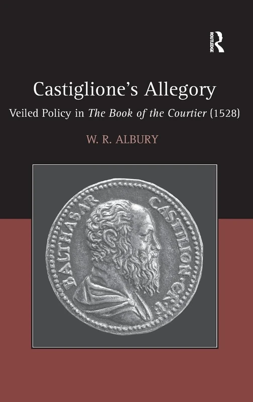 Castiglione's Allegory: Veiled Policy in The Book of the Courtier (1528)