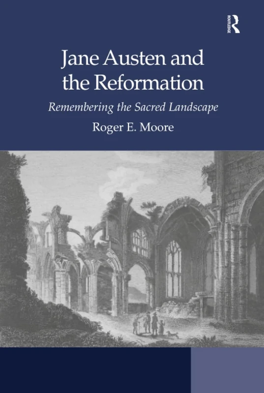 Jane Austen and the Reformation: Remembering the Sacred Landscape