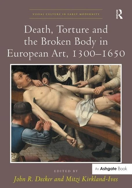 Routledge - Death, Torture and the Broken Body in European Art
