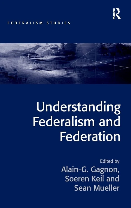 Routledge Understanding Federalism and Federation Book