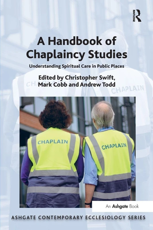 Routledge A Handbook of Chaplaincy Studies - Spiritual Care Book