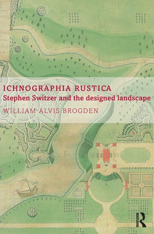 Ichnographia Rustica: Stephen Switzer and the designed landscape