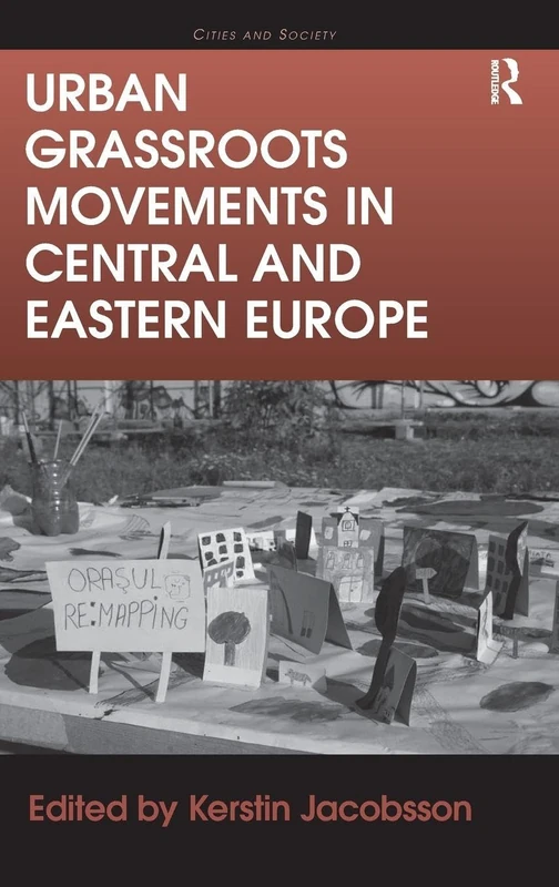 Urban Grassroots Movements in Central and Eastern Europe (Cities and Society)