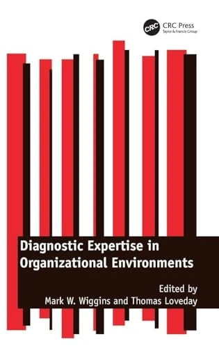 Diagnostic Expertise in Organizational Environments